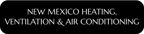 NEW MEXICO HEATING, VENTILATION & AIR CONDITIONING